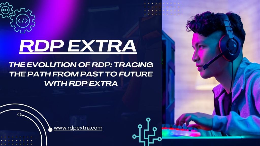 The Evolution of RDP: Tracing the Path from Past to Future with RDP Extra